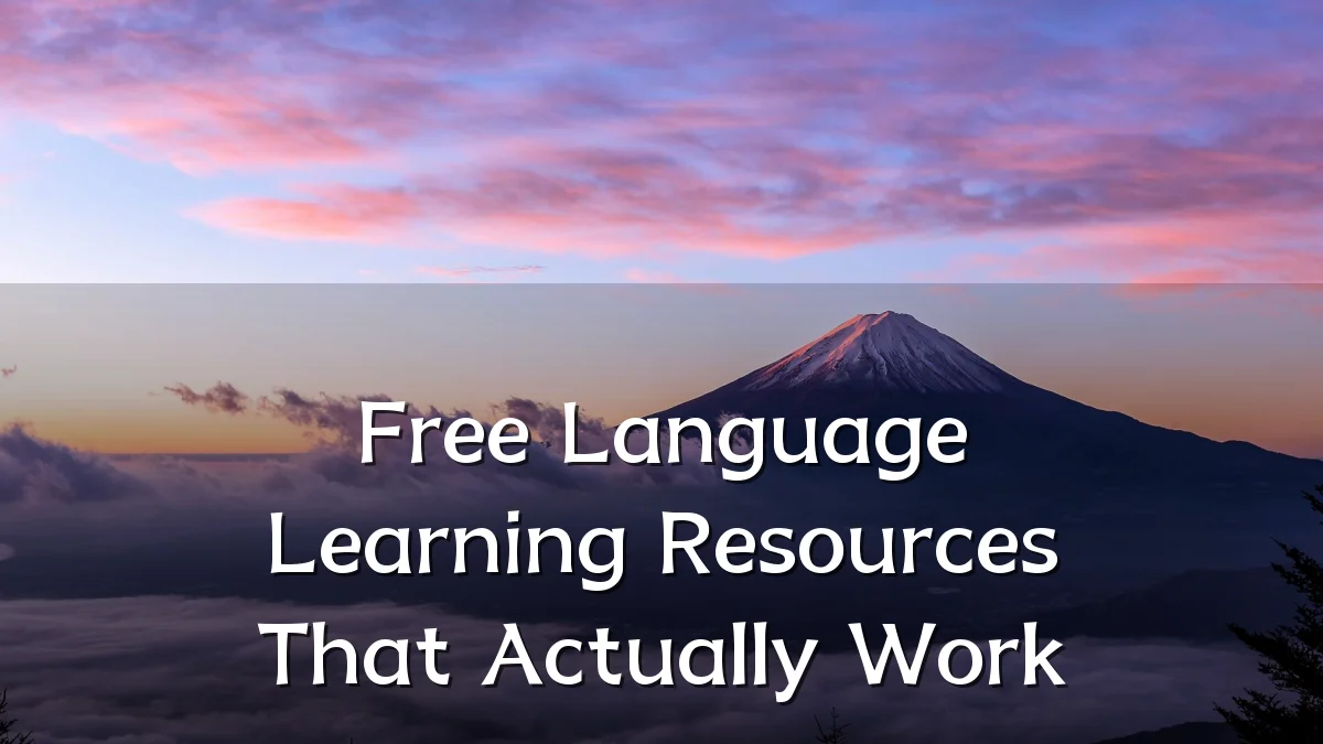 Free Language Learning Resources That Actually Work