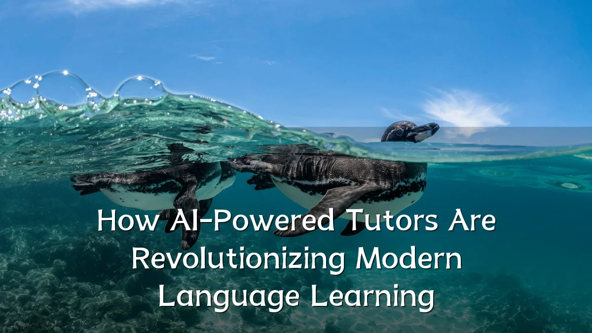 How AI-Powered Tutors Are Revolutionizing Modern Language Learning