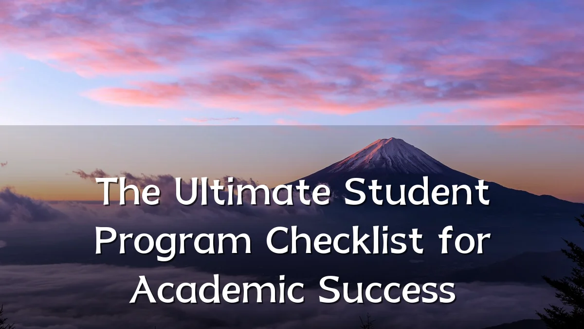 The Ultimate Student Program Checklist for Academic Success